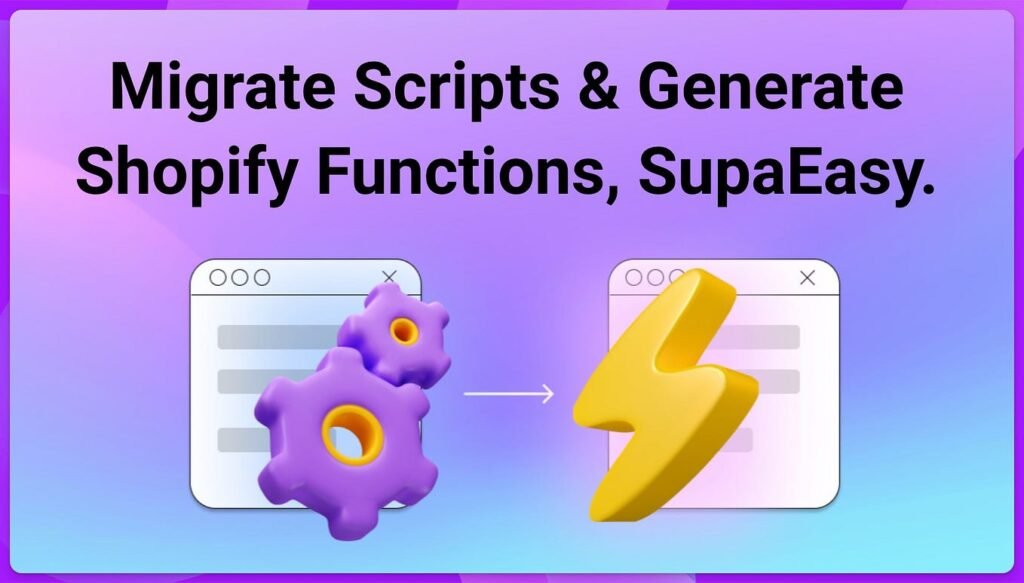 Migrate from Legacy Scripts to Shopify Functions With SupaEasy - axiabits