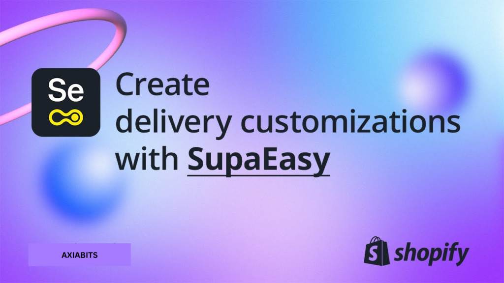 Create a Delivery Customization Function with SupaEasy-axiabits