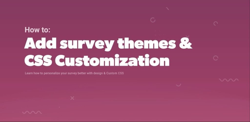 How to Add Survey Themes & CSS Customization Using SurveySparrow-axiabits