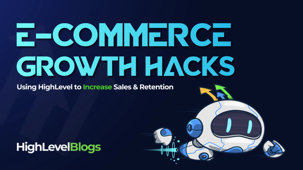 E-commerce Growth Hacks – Using HighLevel to Increase Sales and Retention-axiabits