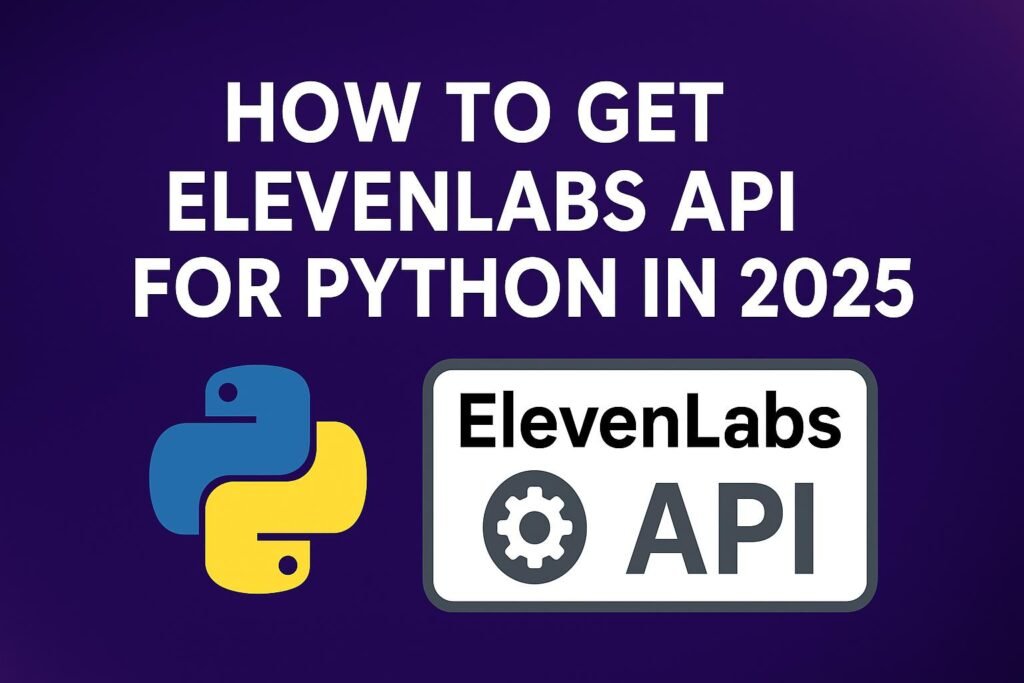 How to Get ElevenLabs API for Python in 2025 1 Get ElevenLabs API for Python-axiabits