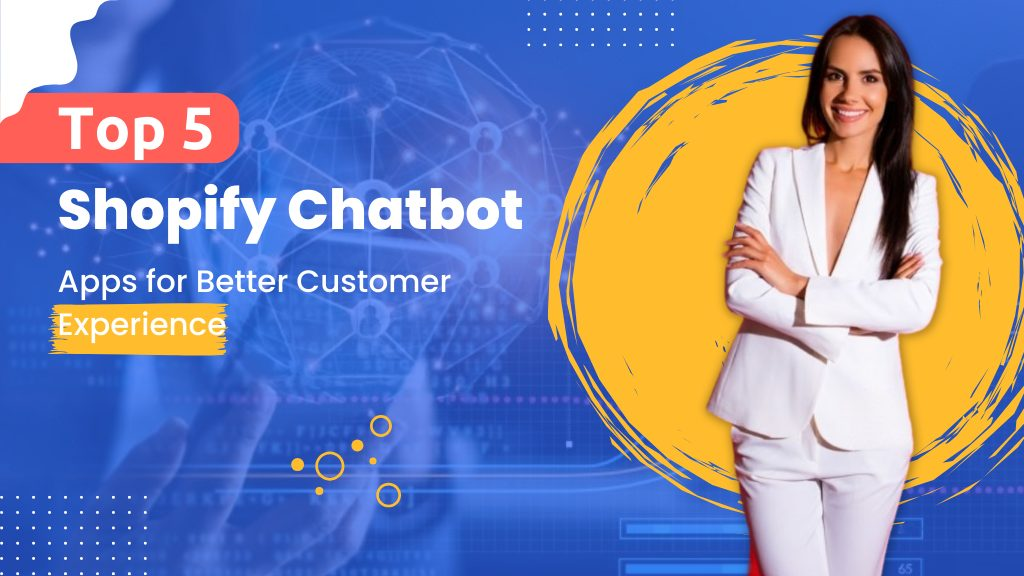 Top 5 Shopify Chatbot Apps-axiabits